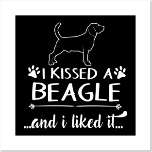 I Kissed A Beagle Posters and Art